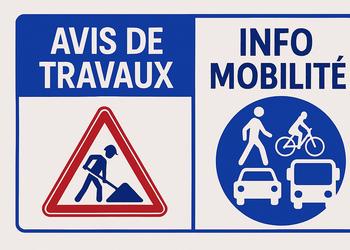 AVIS DE TRAVAUX & INFO MOBILITE
