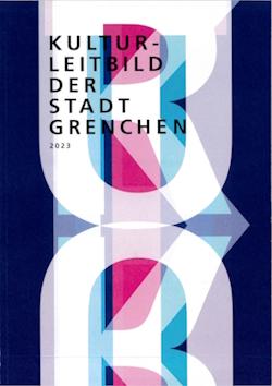 Kulturleitbild der Stadt Grenchen