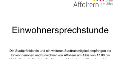 Bild mit folgendem Text: Einwohnersprechstunde. Die Stadtpräsidentin und ein weiteres Stadtratsmitglied empfangen die Einwohnerinnen und Einwohner von Affoltern am Albis von 17.00 bis 18.30 Uhr im 3. Stock im Stadthaus am Marktplatz 1. Ohne Anmeldung.
