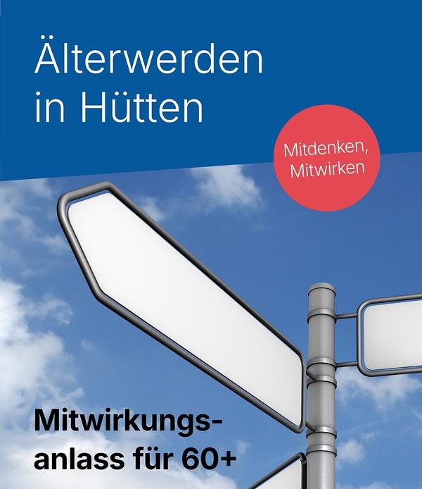 Älterwerden in Hütten - Mitwirkungsanlass für 60+
