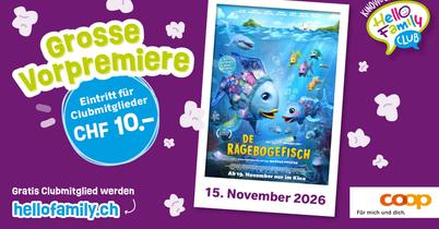Hello Family Vorpremiere: DE RÄGEBOGEFISCH