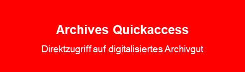 Archives Quickaccess, Zugriff auf Archivgut
