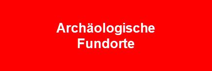 Archäologische Fundorte